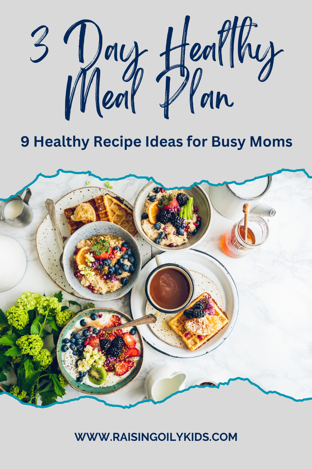 3 Day Healthy Meal Plan: 9 Healthy Recipe Ideas for Busy Moms